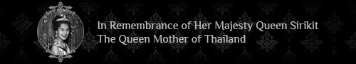 In Remembrance of Her Majesty Queen Sirikit  The Queen Mother of Thailand